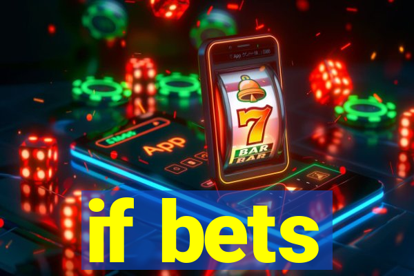 if bets
